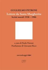 Lettere da Santa Margherita. Scritti morali 1930-1986