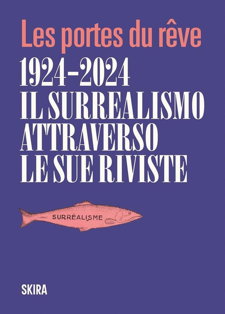 Le Portes du reve 1924-2024. Il surrealismo attraverso le sue riviste