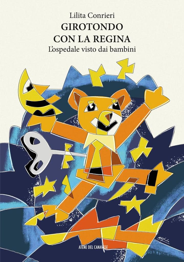 Girotondo con la regina. L'ospedale visto dai bambini