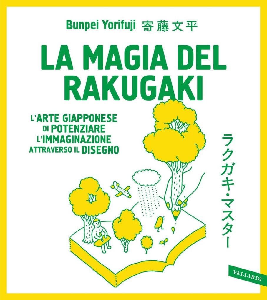 La magia del rakugaki. L'arte giapponese di potenziare l'immaginazione attraverso il disegno