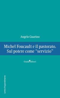 Michel Foucault e il pastorato. Sul potere come 'servizio'