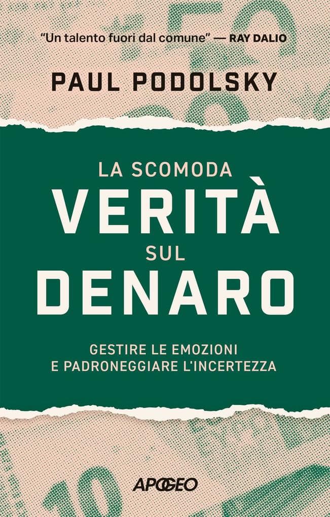La scomoda verità sul denaro. Gestire le emozioni e padroneggiare l'incertezza