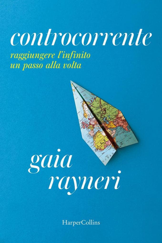 Controcorrente. Raggiungere l'infinito un passo alla volta