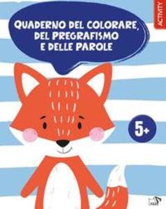 Quaderno del colorare, del pregrafismo e delle parole