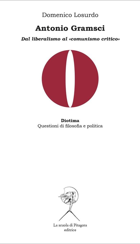 Antonio Gramsci. Dal liberalismo al 'comunismo critico'