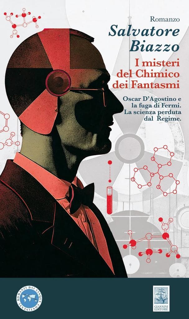 i misteri del chimico dei fantasmi. Oscar D'Agostino e la fuga di Fermi. La scienza perduta dal Regime