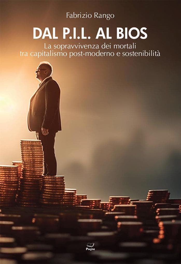 Dal P.I.L. al BIOS. La sopravvivenza dei mortali tra capitalismo post-moderno e sostenibilità