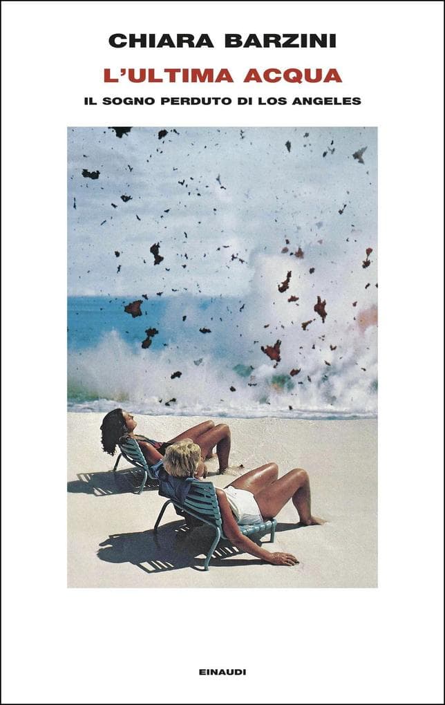 L' ultima acqua. Il sogno perduto di Los Angeles