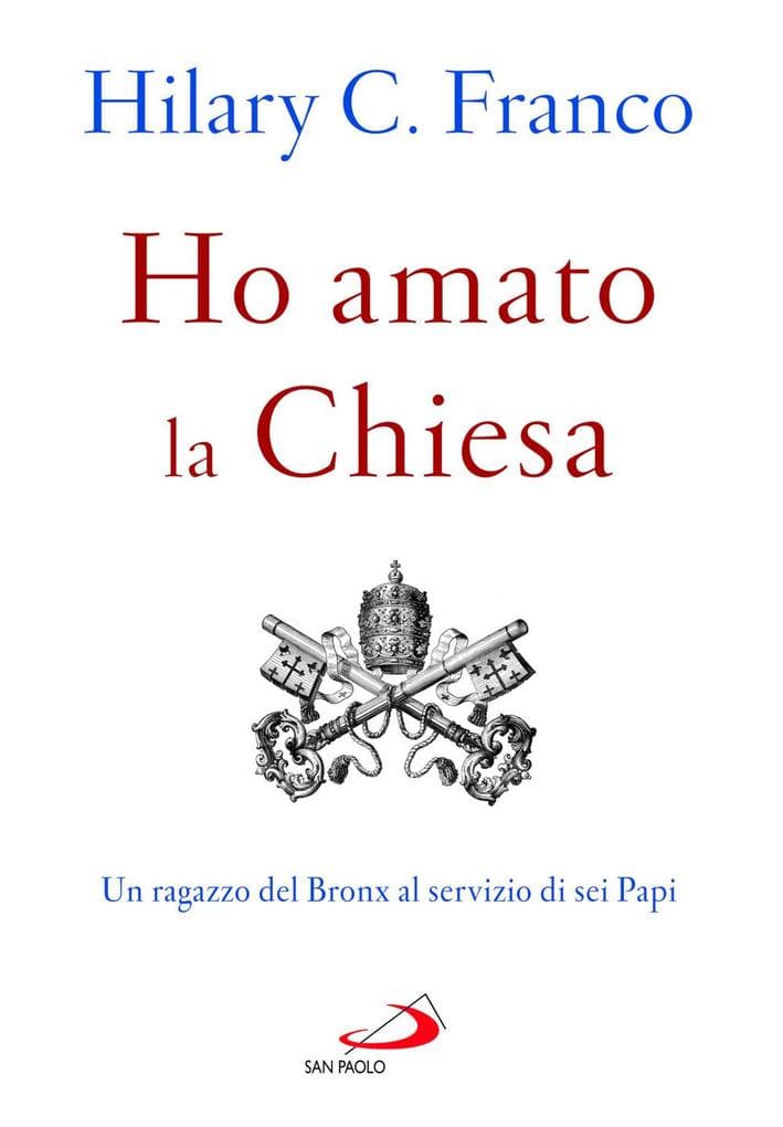 Ho amato la chiesa. Un ragazzo del Bronx al servizio di sei Papi