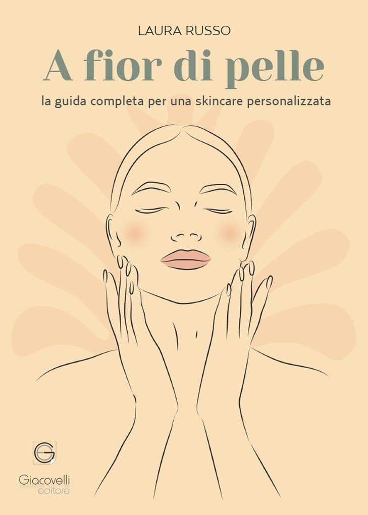 A fior di pelle. La guida completa per una skincare personalizzata