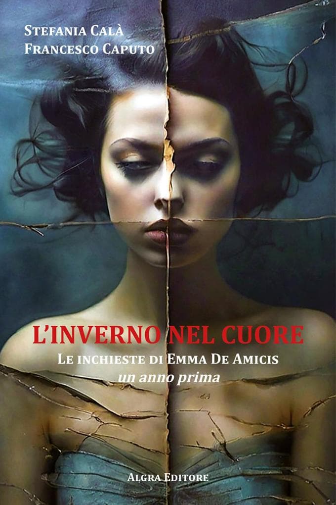 L' inverno nel cuore. Le inchieste di Emma De Amicis. Un anno prima
