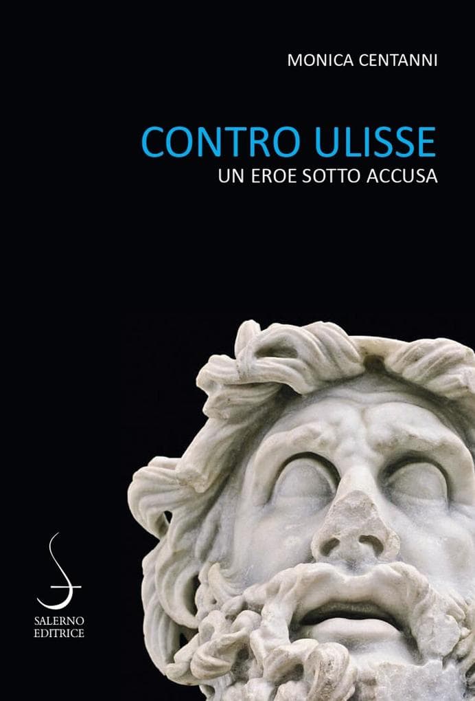 Contro Ulisse. Un eroe sotto accusa