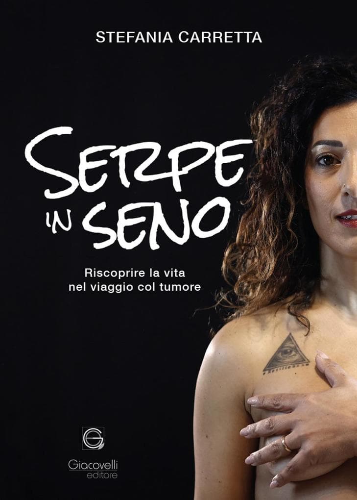 Serpe in seno. Riscoprire la vita nel viaggio col tumore