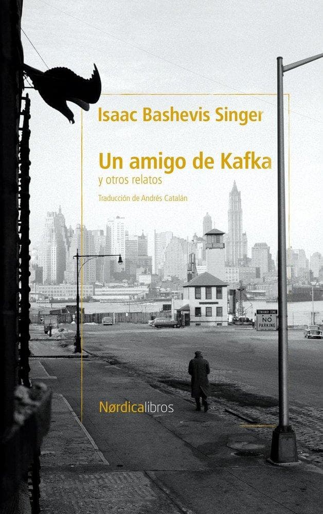 Un Amigo de Kafka Y Otros Cuentos