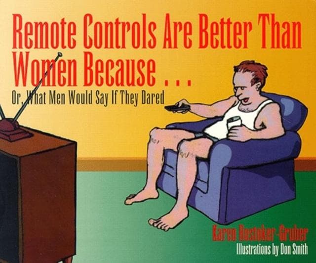 REMOTE CONTROLS ARE BETTER THAPB