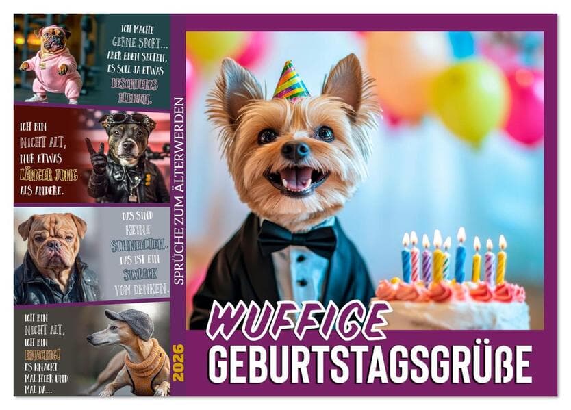 Wuffige Geburtstagsgrüße SPRÜCHE ZUM ÄLTERWERDEN (Tischkalender 2026 DIN A5 quer), CALVENDO Monatskalender