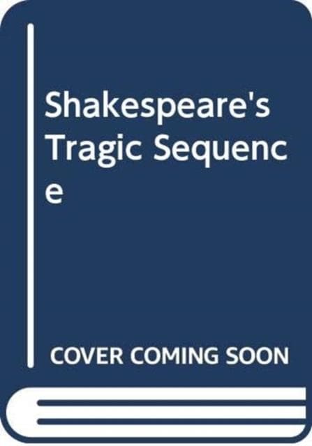 SHAKES TRAGIC SEQUENCE