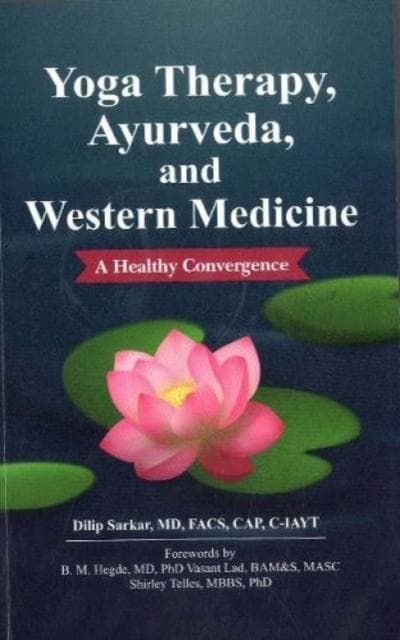 Yoga Therapy, Ayurveda, and Western Medicine: A Healthy Convergence