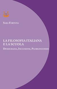 La filosofia italiana e la scuola. Democrazia, inclusione, plurilinguismo