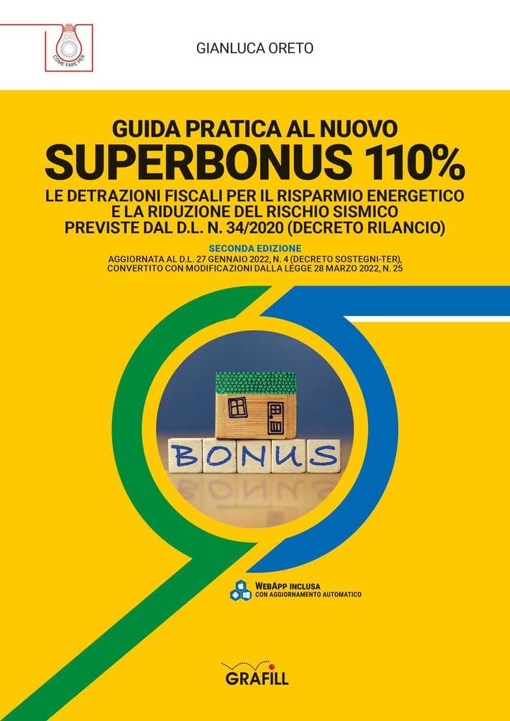 Guida pratica al nuovo Superbonus 110%. Le detrazioni fiscali per il risparmio energetico e la riduzione del rischio sismico previste dal D.l. n. 34/2020 (decreto rilancio)
