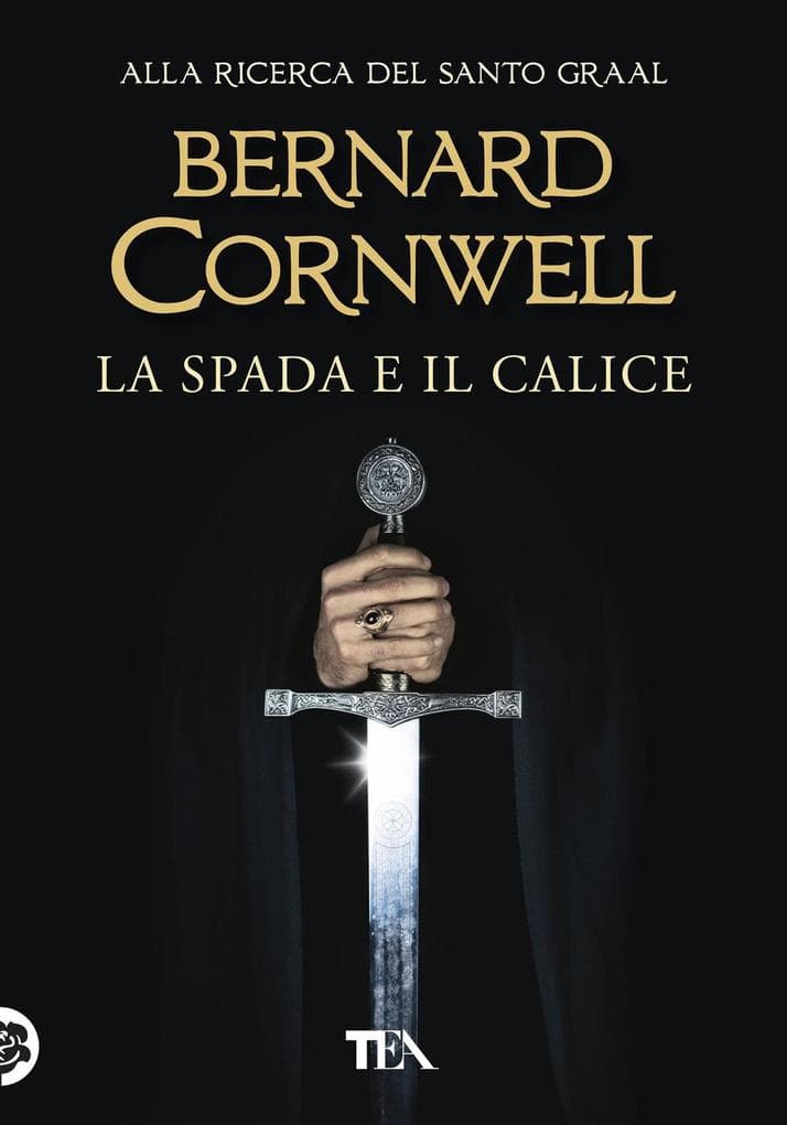 La spada e il calice. Alla ricerca del santo Graal