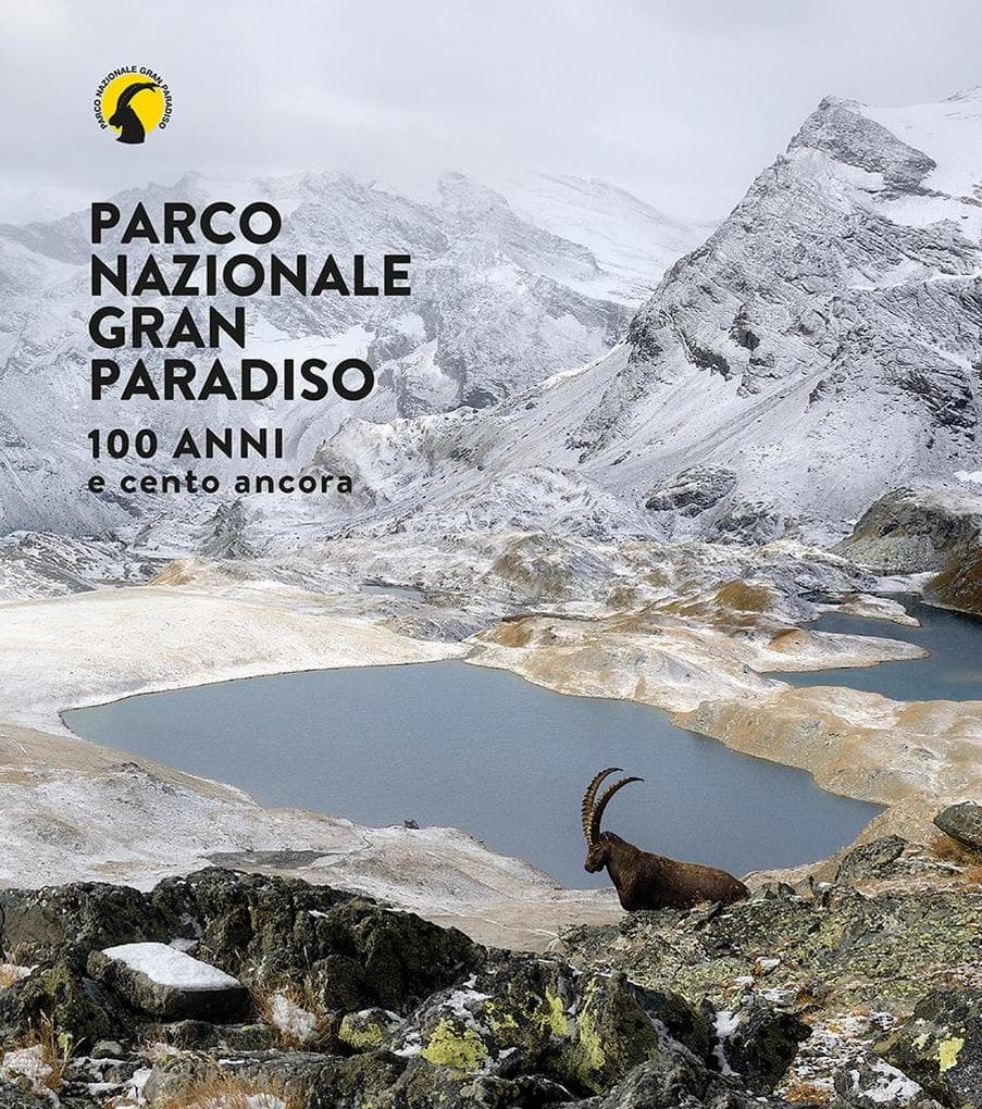 Parco nazionale Gran Paradiso. 100 anni e cento ancora