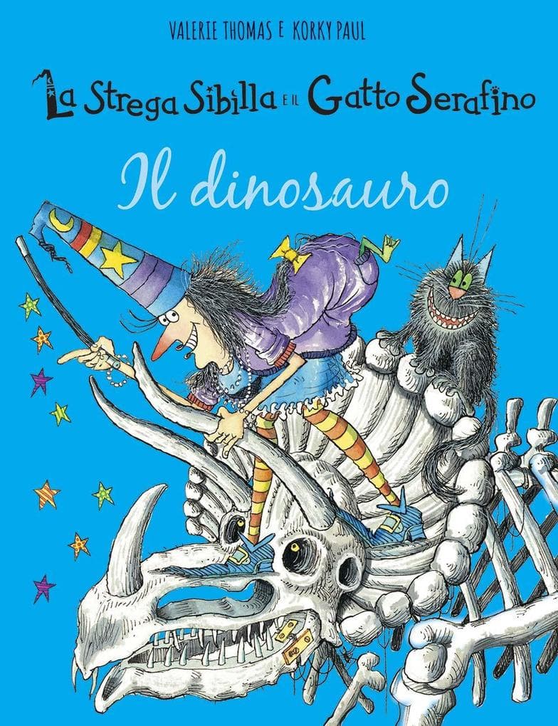 Il dinosauro. La strega Sibilla e il gatto Serafino