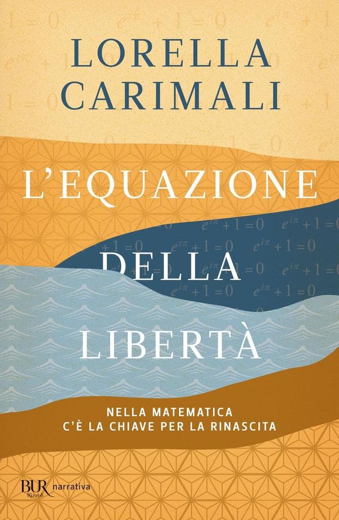 L' equazione della libertà. Nella matematica c'è la chiave per la rinascita