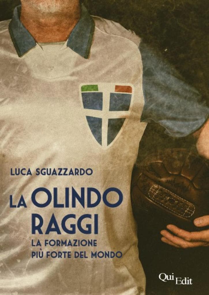 La Olindo Raggi. La storia della 'formazione più forte del mondo'