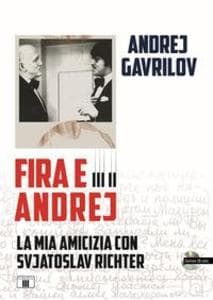 Fira e Andrej. La mia amicizia con Svjatoslav Richter