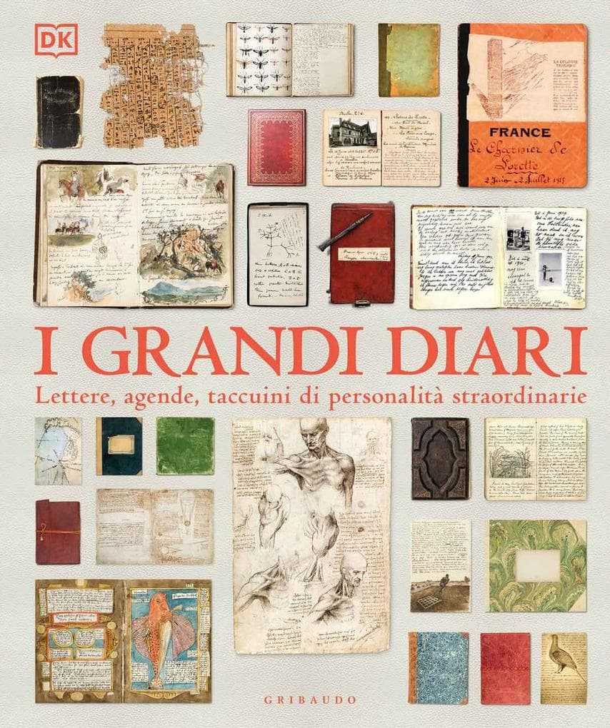 I grandi diari. Lettere, agende, taccuini di personalità straordinarie