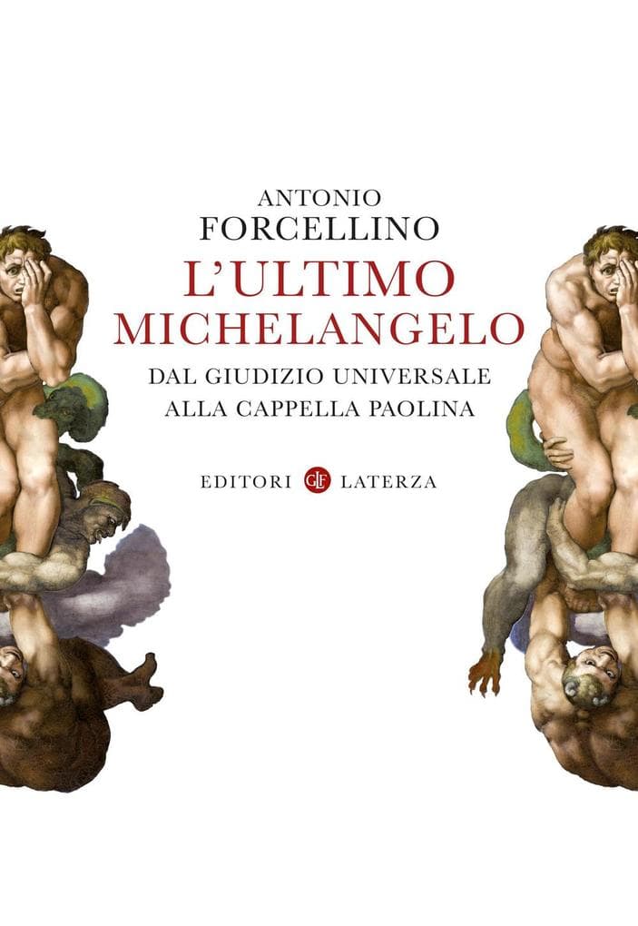 L' ultimo Michelangelo. Dal 'Giudizio Universale' alla Cappella Paolina