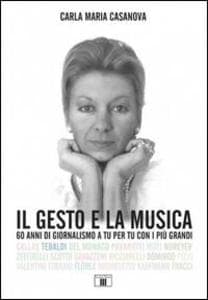 Il gesto e la musica. 60 anni di giornalismo a tu per tu con i più grandi