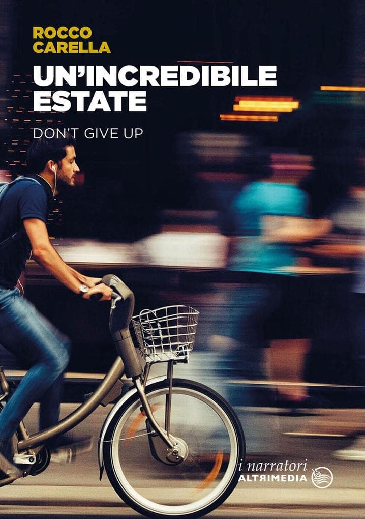 Un' incredibile estate. Don't give up