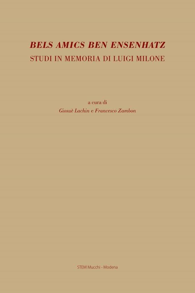 Bels amics ben ensenhatz. Studi in memoria di Luigi Milone