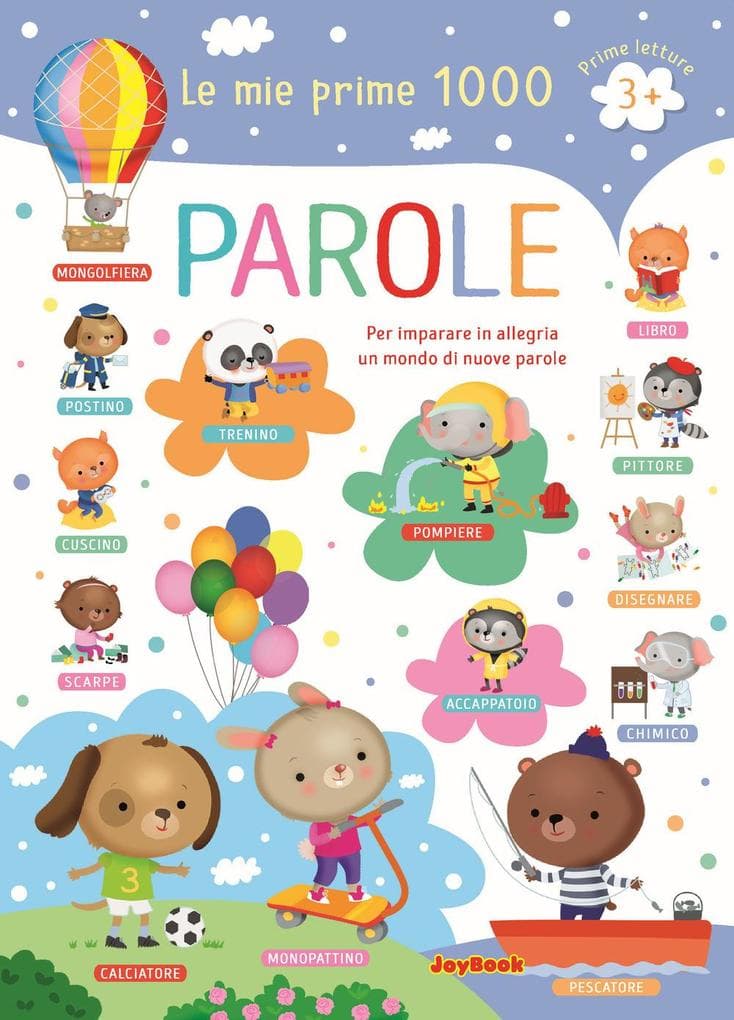 Le mie prime 1000 parole. Per imparare in allegria un mondo di nuove parole. Prime letture