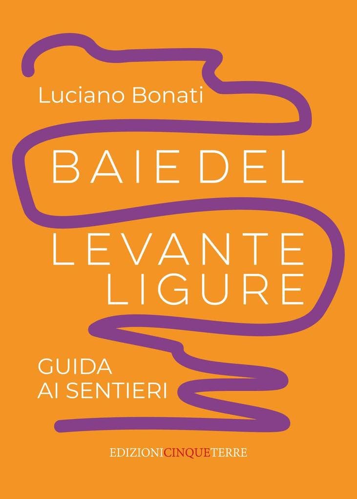 Baie del Levante ligure. Guida ai sentieri