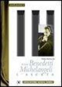 Arturo Benedetti Michelangeli. L'asceta