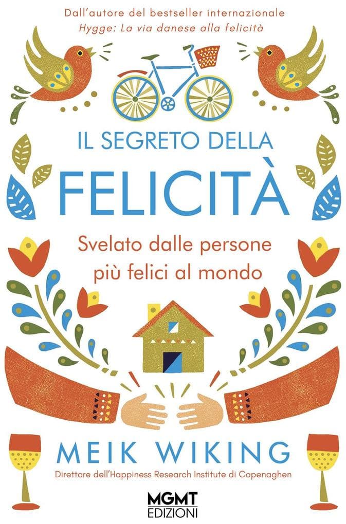 Il segreto della felicità. Svelato dalle persone più felici al mondo
