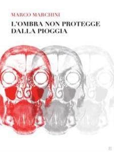 L' ombra non protegge dalla pioggia
