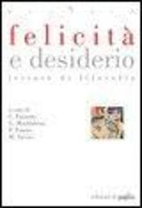 Felicità e desiderio. Letture di filosofia