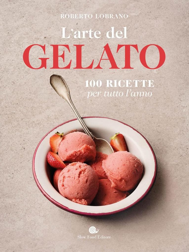L' arte del gelato. 100 ricette per tutto l'anno