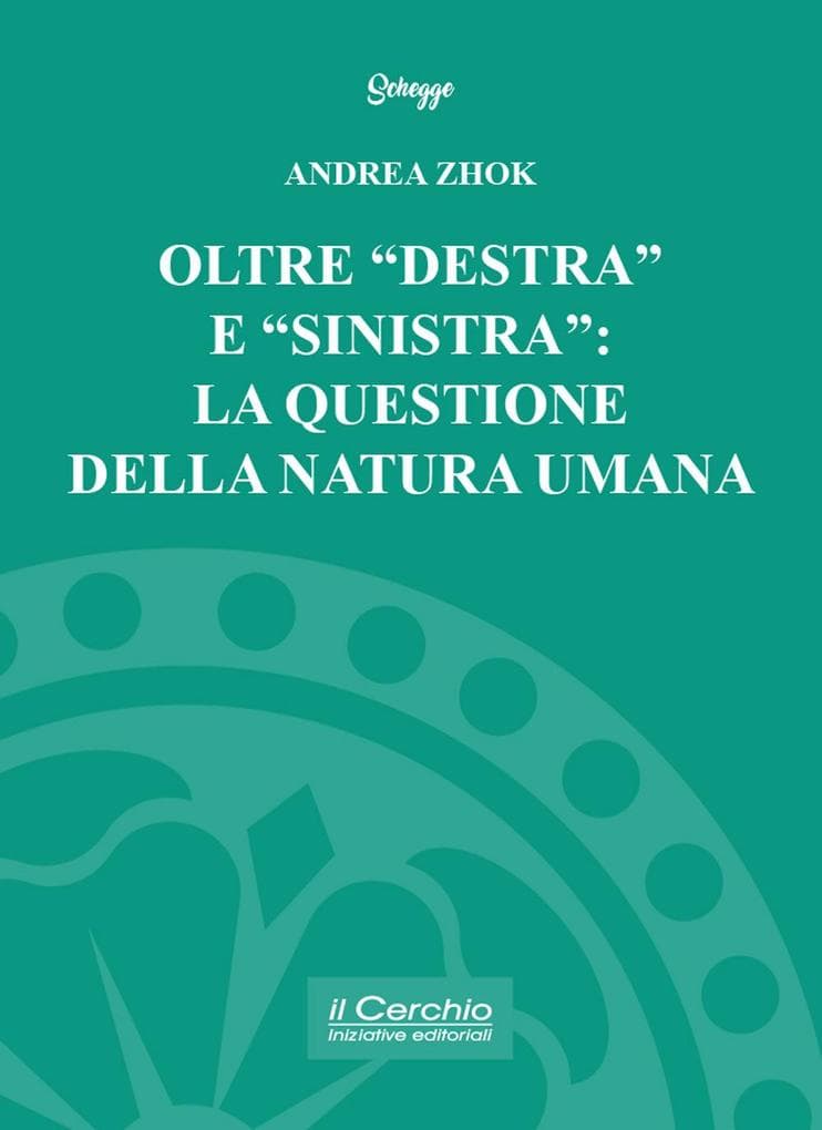 Oltre 'destra' e 'sinistra': la questione della natura umana