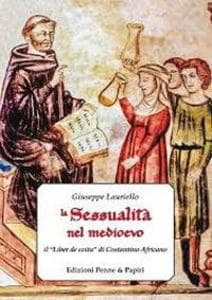 La sessualità nel Medioevo. Il 'Liber de coitu' di Costantino Africano