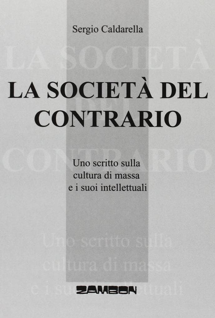 La società del contrario. Uno scritto sulla cultura di massa e i suoi intellettuali