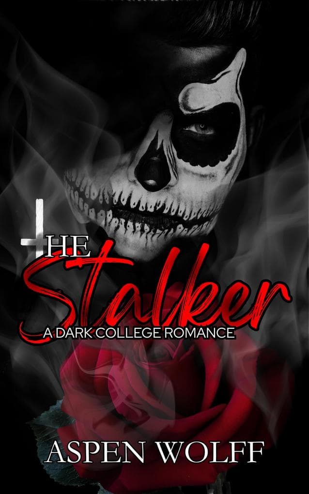 The Stalker: A Dark College Romance
