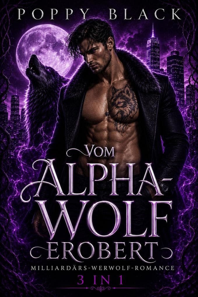 Vom Alpha-Wolf erobert: Milliardärs-Werwolf-Romance 3-in-1