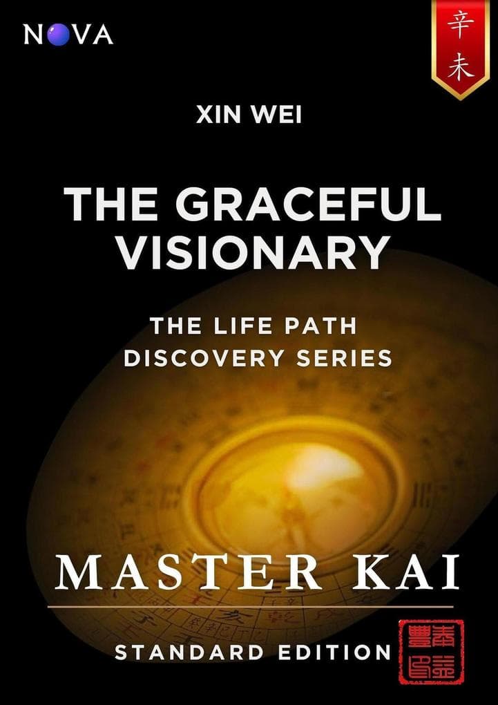 Xin Wei - The Graceful Visionary (Life Path Discovery Series (Standard Edition))