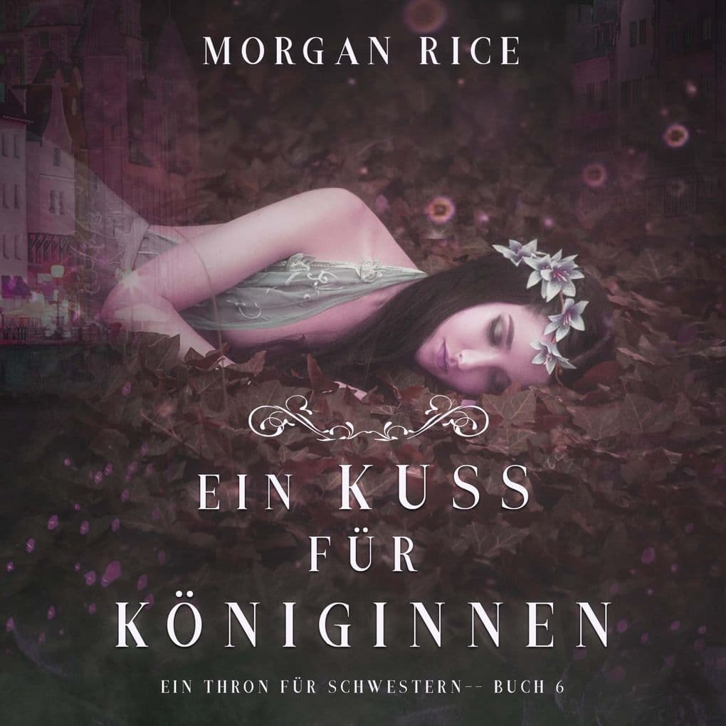 Ein Kuss für Königinnen (Ein Thron für Schwestern Buch Sechs)