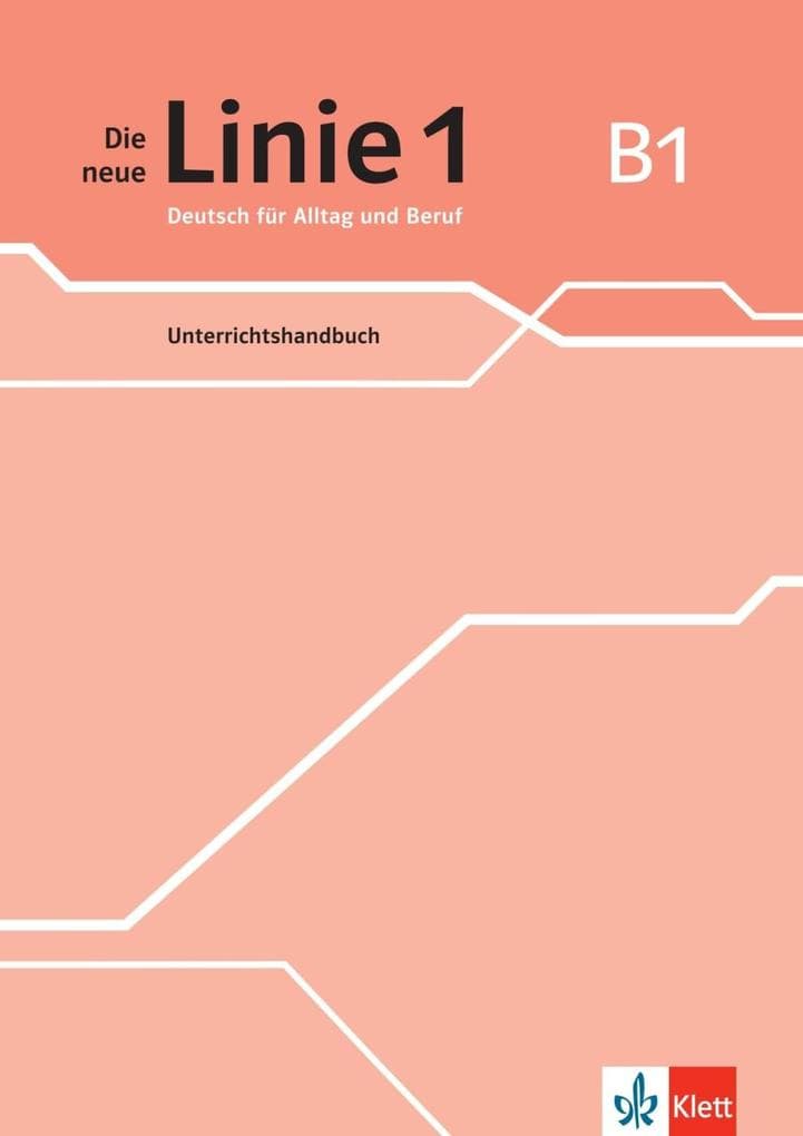 Die neue Linie 1 B1. Unterrichtshandbuch